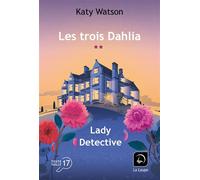 Les trois Dahlia (Vol. 2) Lady Detective - WATSON-K - De La Loupe - broché - Roman
