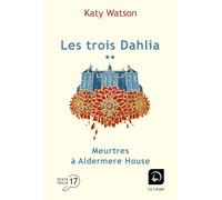 Les trois Dahlia (Vol. 2): Meurtres à Aldermere House