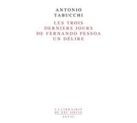 Les Trois Derniers Jours De Fernando Pessoa - Un Délire