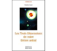 Les Trois Dimensions de votre thème astral A l'aube de l'ère du Verseau - Patrick Giani - Rocher Eds Du - broché - Guide