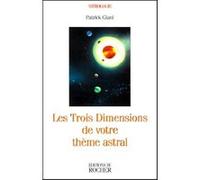 Les Trois Dimensions de votre thème astral Patrick Giani (Auteur)
