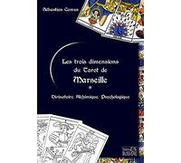 Les trois dimensions du Tarot de Marseille - Divinatoire - Alchimique - Psychologique