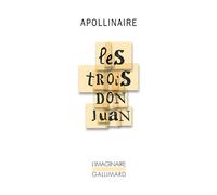 Les trois Don Juan - Guillaume Apollinaire - Gallimard - Poche - Roman