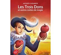 LES TROIS DONS et autres contes de magie