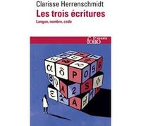 Clarisse Herrenschmidt – Les trois écritures : Langue, nombre, code – Gallimard