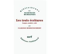 Les trois écritures: Langue, nombre, code