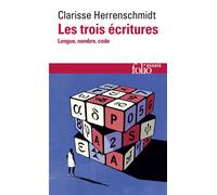 Les trois écritures Langue, nombre, code - Clarisse Herrenschmidt - Gallimard - Poche - Essai