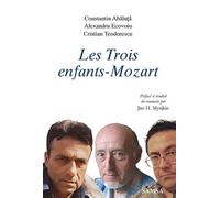 Les Trois Enfants-Mozart - Trois Prosateurs Roumains
