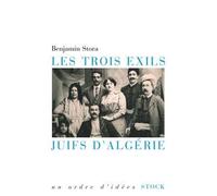 Les trois exils juifs d'algerie - Benjamin Stora - Stock - broché - Essai