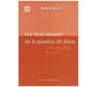 Les Trois Extases De La Passion De Jésus