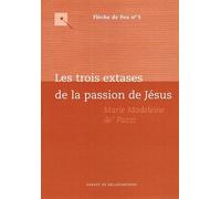 Les Trois Extases De La Passion De Jésus