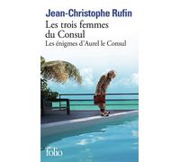 Les trois femmes du Consul - Jean-Christophe Rufin - Gallimard - Poche - Roman