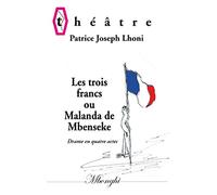 Les Trois francs: ou Malanda de Mbenseke