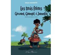 Les trois frères Grovant, Grangèl é Janmfin - Didyer Mannette - Neg Mawon - broché - Méthode de langue