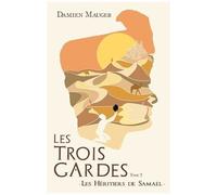 Les Trois Gardes - Tome 2 - Les Héritiers De Samaël
