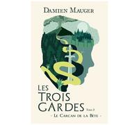 Les Trois Gardes - Tome 3 - Le Carcan De La Bête