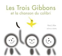 Les Trois Gibbons Et La Chanson Du Colibri