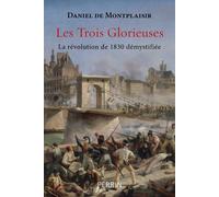 Les trois Glorieuses - Daniel De Montplaisir - Perrin - broché - Essai
