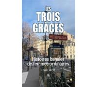 Les Trois Grâces - Histoires banales de femmes ordinaires