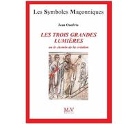 Les trois grandes lumières: Ou le chemin de la création