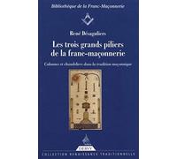 Les Trois Grands Piliers De La Franc-Maçonnerie - Colonnes Et Chandeliers Dans La Tradition Maçonnique