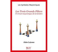 Les Trois Grands Pilliers - Un Tracé Maçonnique De La Lumière