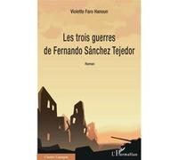 Les trois guerres de Fernando Sánchez Tejedor - Violette Faro-Hanoun - L'harmattan - broché - Roman