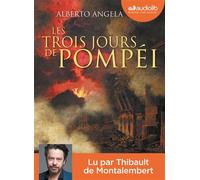 Les Trois Jours de Pompéi Livre audio 2 CD MP3 - Alberto Angela - Audiolib - Texte lu (CD) - Textes lus CD