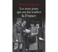 Les Trois Jours Qui Ont Fait Tomber La France