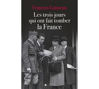 Les Trois Jours Qui Ont Fait Tomber La France