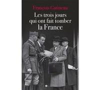 Les Trois Jours Qui Ont Fait Tomber La France