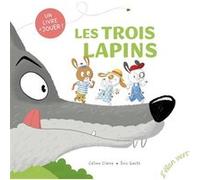 Les Trois Lapins Céline Claire (Auteur), Eric Gasté (Illustration)