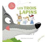 Les Trois Lapins - Céline Claire - Elan Vert Eds - cartonné - Livre-jeu