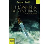 Les trois légions - II L'Honneur du centurion - Folio Junior - A partir de 11 ans