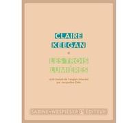 Les trois lumières Claire Keegan (Auteur)