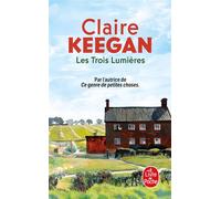 Les Trois Lumières - Claire Keegan - Lgf - Poche - Roman