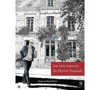 Les trois maisons de Michel Foucault