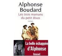 Les trois mamans du petit Jésus - Alphonse Boudard - Grasset - broché - Roman