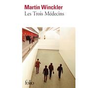 Martin Winckler – Les Trois Médecins – Roman – Poche – Gallimard