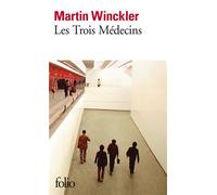 Martin Winckler – Les Trois Médecins – Roman – Poche – Gallimard