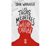 Les trois meurtres de William Drever - John Wainwright - 10/18 - Poche - Roman
