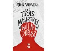 Les trois meurtres de William Drever John Wainwright (Auteur), Clément Baude (Traduction)