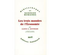 Les Trois Mondes de l'économie - Lloyd George Reynolds - Gallimard - broché - Etude