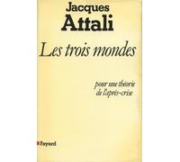 Les Trois Mondes Pour une théorie de l'après-crise - Jacques Attali - Fayard - broché - Etude
