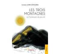 Les Trois Montagnes La Transmission du pouvoir (t. 1) - Iverneau Ilambi Samouanda - Jets D'encre - broché - Récit