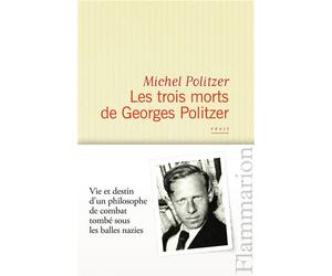 Les Trois morts de Georges Politzer - Michel Politzer - Flammarion - broché - Essai