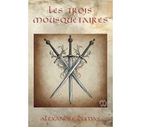 Les Trois Mousquetaires - Alexandre Dumas: Édition Intégrale Collector en 1 seul volume (Littérature classique française, Roman d’aventure historique, Les Sables du Temps)