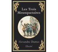 Les Trois Mousquetaires: édition intégrale illustrée