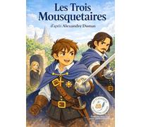 Les Trois Mousquetaires: Les Classiques en Culottes Courtes - Grandes histoires pour petites oreilles
