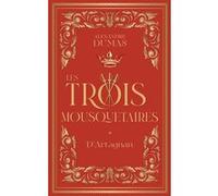 Les Trois Mousquetaires - Tome 1 D'Artagnan Alexandre Dumas Père (Auteur)